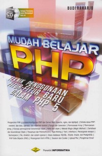 Mudah belajar PHP; teknik penggunaan fitur-fitur baru dalam PHP 5