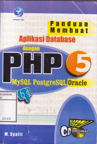 Panduan membuat aplikasi database dengan PHP 5 MySQL PostgreSQL Oracle