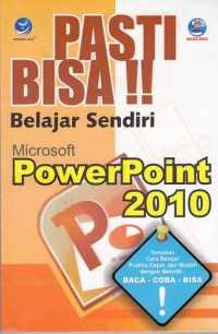 Pasti bisa belajar sendiri microsoft powerpoint 2010