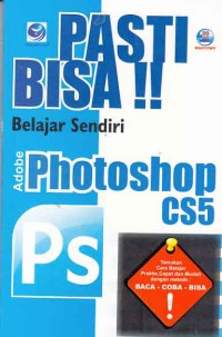 Pasti Bisa!! Belajar sendiri Adobe Photoshop CS5