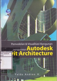 Pemodelan & visualisasi bangunan menggunakan autodesk Revit architecture