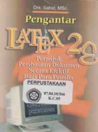 Pengantar Latex 2: Petunjuk Pembuatan Dokumen Secara Efektif Bagi Para Penulis