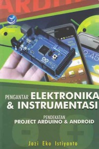 Pengantar Elektronika & Instrumentasi; pendekatan project arduino & android