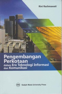 Pengembangan perkotaan dalam era teknologi informasi dan komunikasi