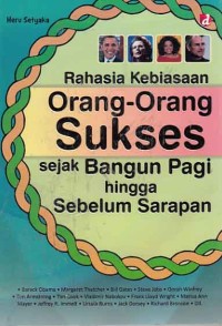 Rahasia kebiasaan orang-orang sukses sejak bangun pagi hingga sebelum sarapan