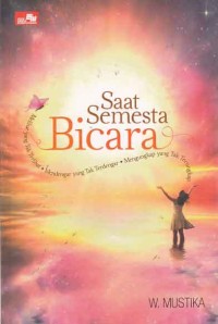 Saat Semesta bicara (edisi baru)