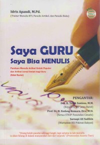 Saya Guru saya bisa menulis; panduan menulis artikel ilmu populer dan artikel jurnal ilmiah bagi guru (edisi revisi)