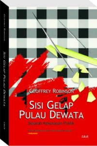 Sisi gelap pulau Dewata: sejarah kekerasan politik