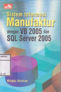 Sistem Informasi manufaktur dengan VB 2005 dan SQL server 2005