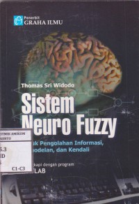 Sistem Neuro Fuzzy; untuk pengolahan informasi, pemodelan, dan kendali dilengkapi dengan program matlab