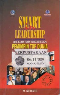 Smart in LeaderShip belajar dari kesuksesan pemimpin top dunia