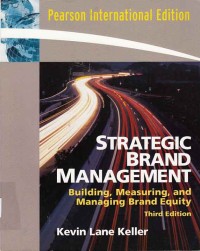 Strategic Brand Management; building, measuring, and managing brand equity (third edition)