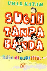 Sugih tanpa banda; mangan ora mangan kumpul 2