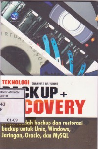 Teknologi Backup + Recovery; solusi mudah backup dan restorasi backup untuk Unix, Windows, jaringan, Oracle dan MySQL