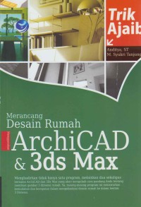 Trik ajaib merancang desain rumah menggunakan ArchiCAD & 3ds Max