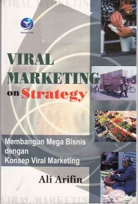 Viral Marketing on Strategi: Membangun mega Bisnis dengan Konsep Viral Marketing